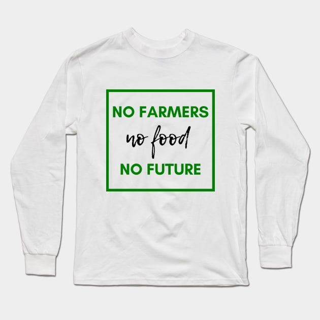 No farmers no food Long Sleeve T-Shirt by Petalprints